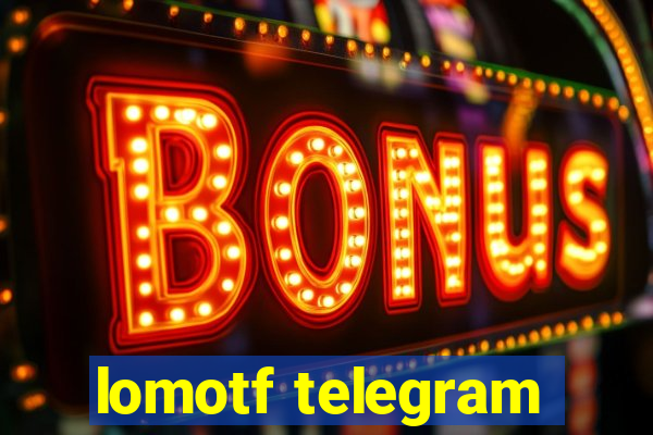 lomotf telegram